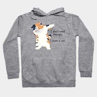 I don't need therapy. I have a cat. Hoodie